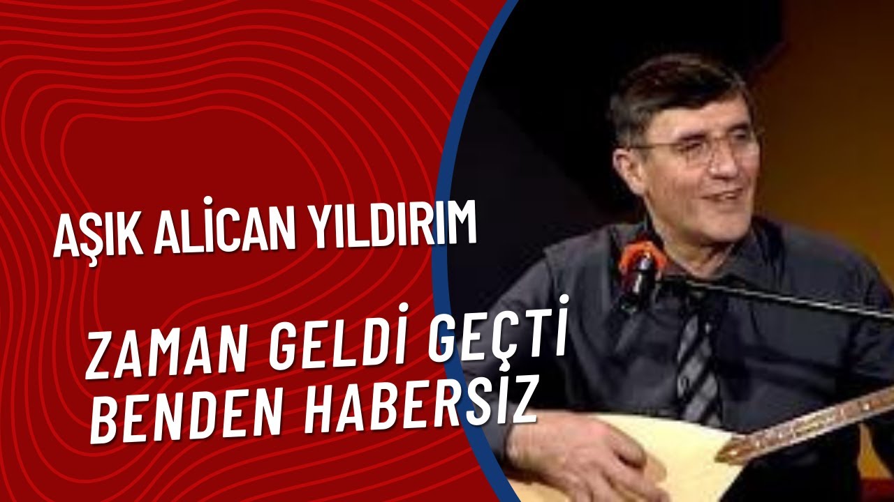 Aşık Alican Yıldırım - Zaman Geldi Geçti Benden Habersiz
