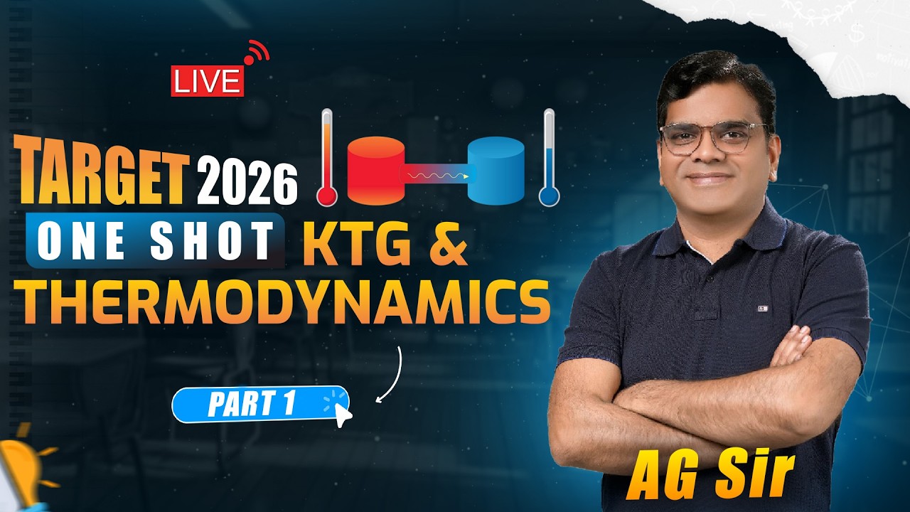 KTG & Thermodynamics One Shot | Part 1 | NEET Physics 2026 | AG Sir | Target NEET 2026
