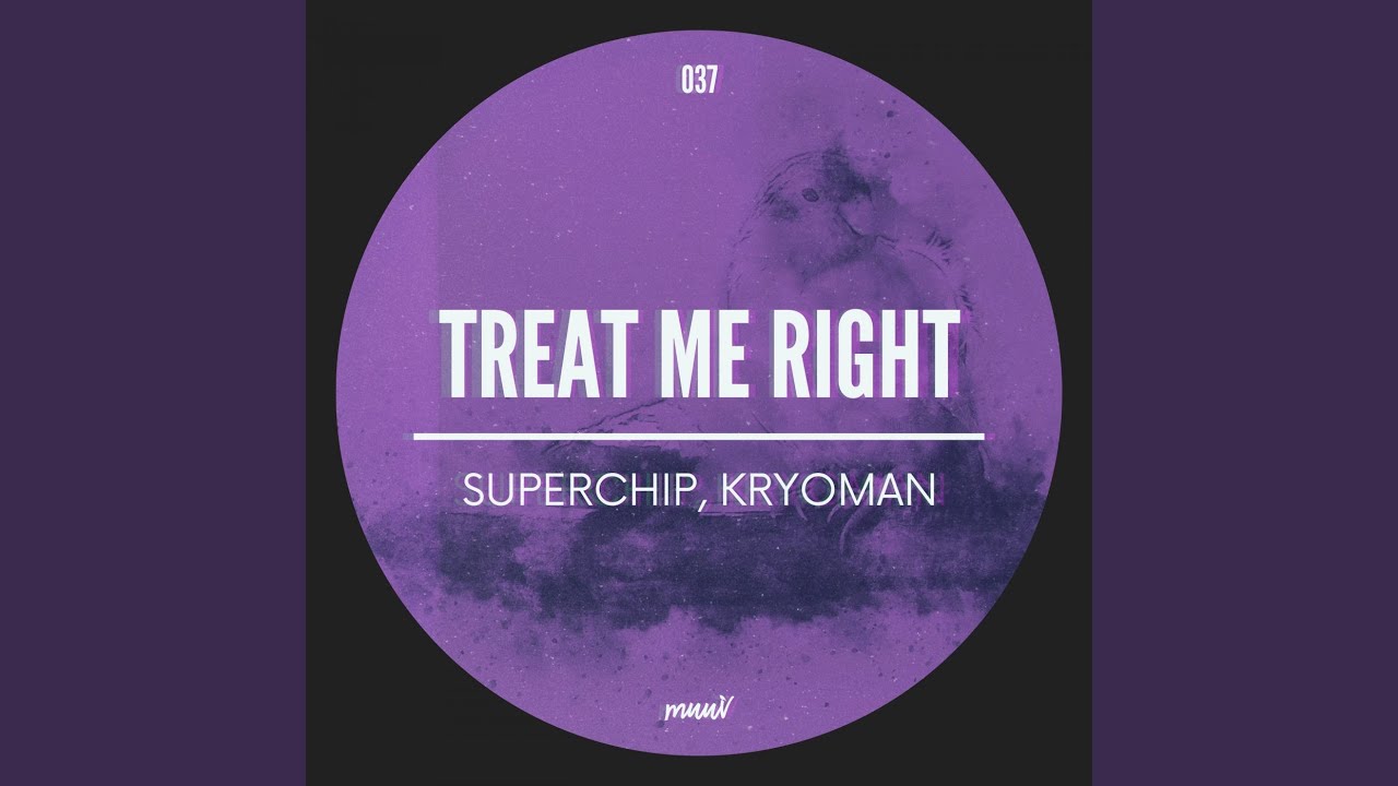 Treat Me Right (Original Mix)