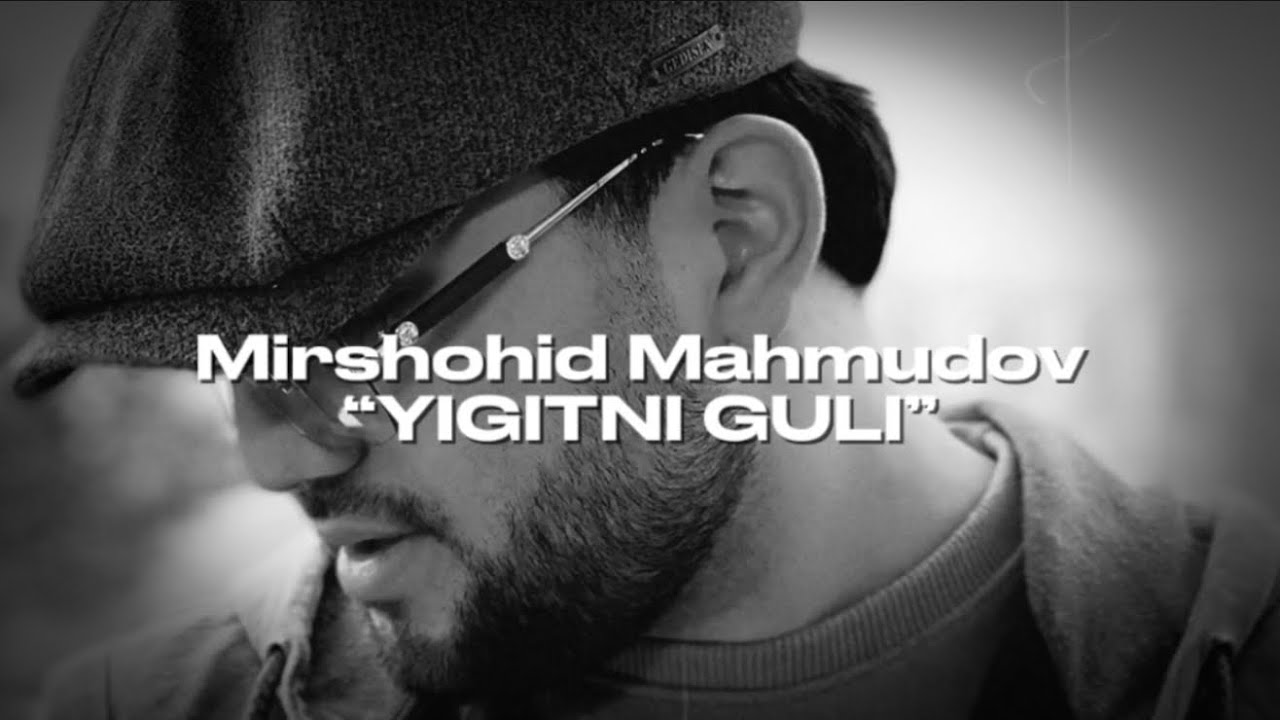 Mirshohid Mahmudov - Karvon O’tadi (Yigitni Guli)
