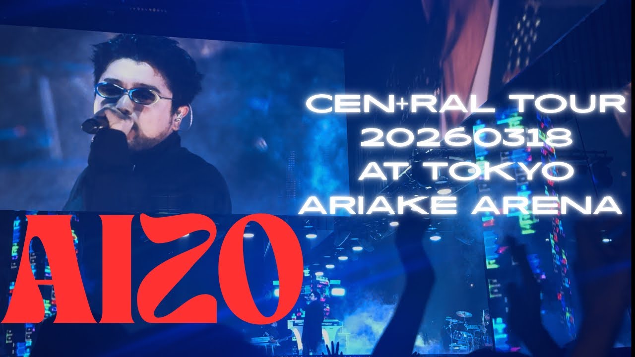 King Gnu - AIZO (CEN+RAL Tour 2026 at 東京 有明アリーナ 20260318)