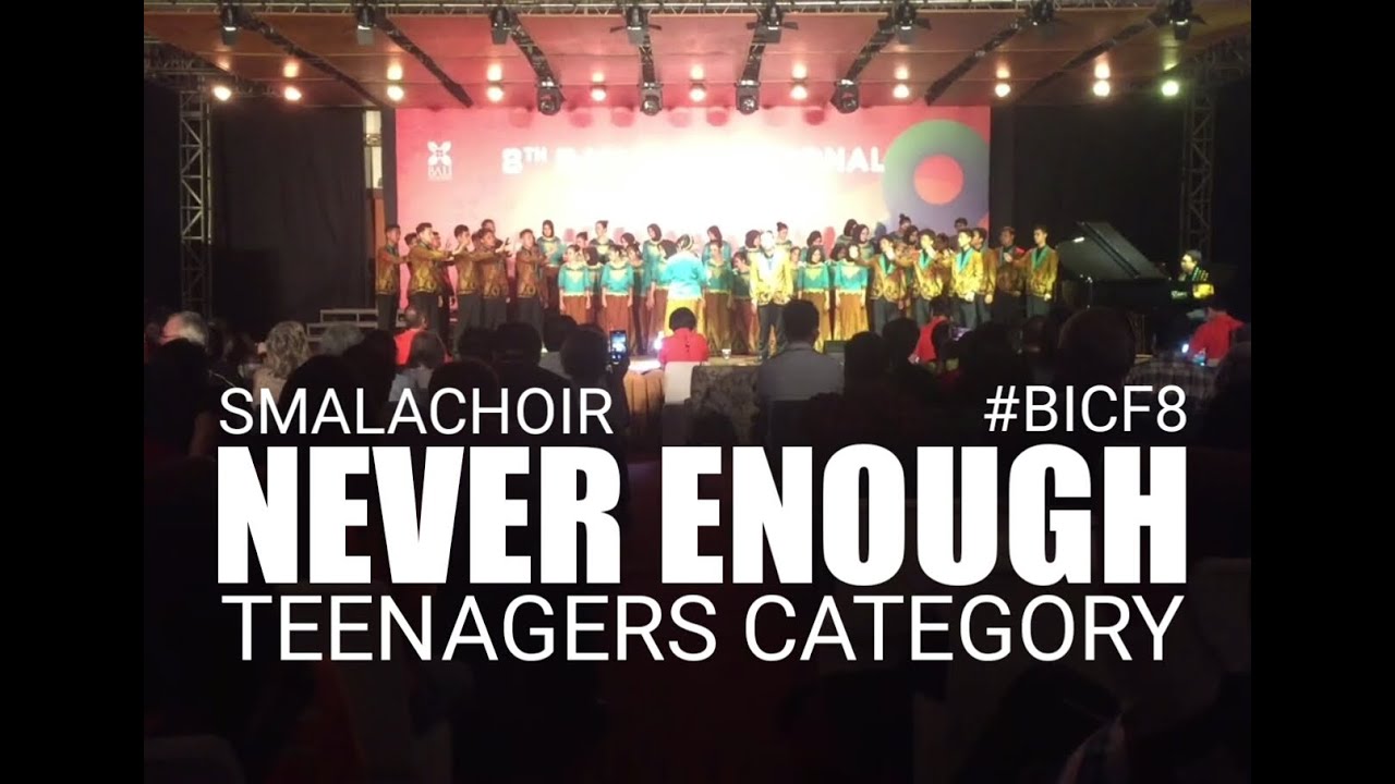 Never Enough ( Arranged by Dinar Primasti ) SMALACHOIR 8th Bali International Choir Festival 2019 .