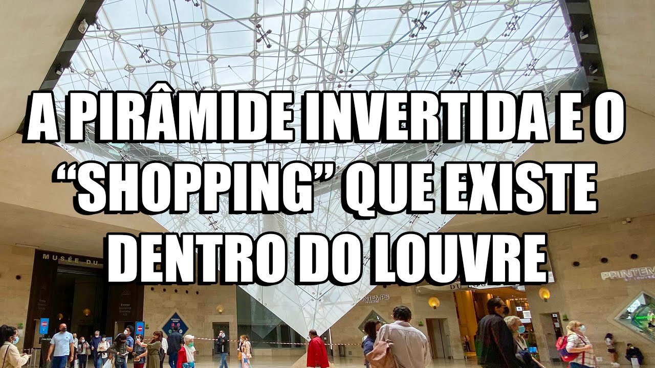 A PIRÂMIDE INVERTIDA E O SHOPPING QUE HÁ NO CARROSSEL DO LOUVRE! #louvre #fotografoemparis #paris