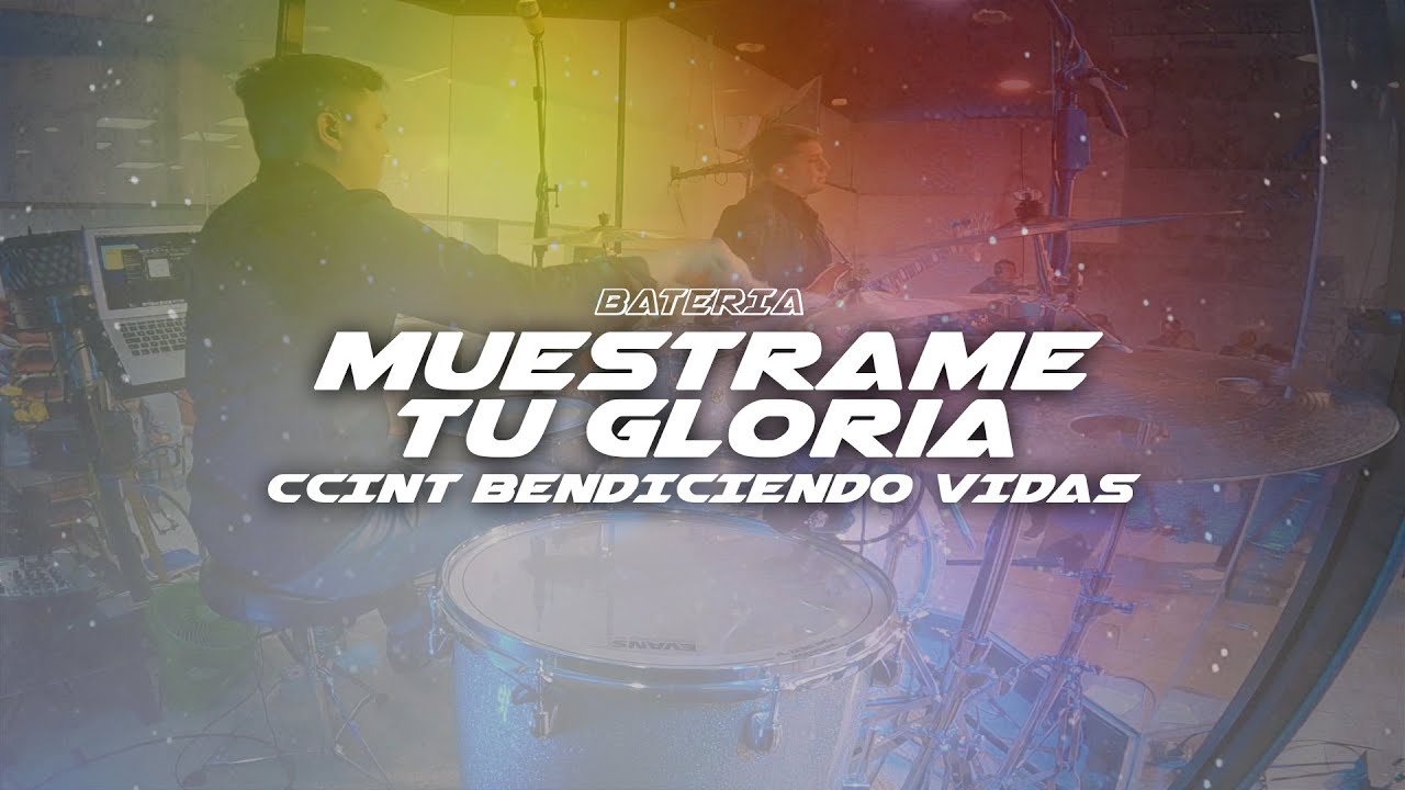 DrumCam Muestrame Tu Gloria | CCINT Music | CCINT Bendiciendo Vidas CHILE