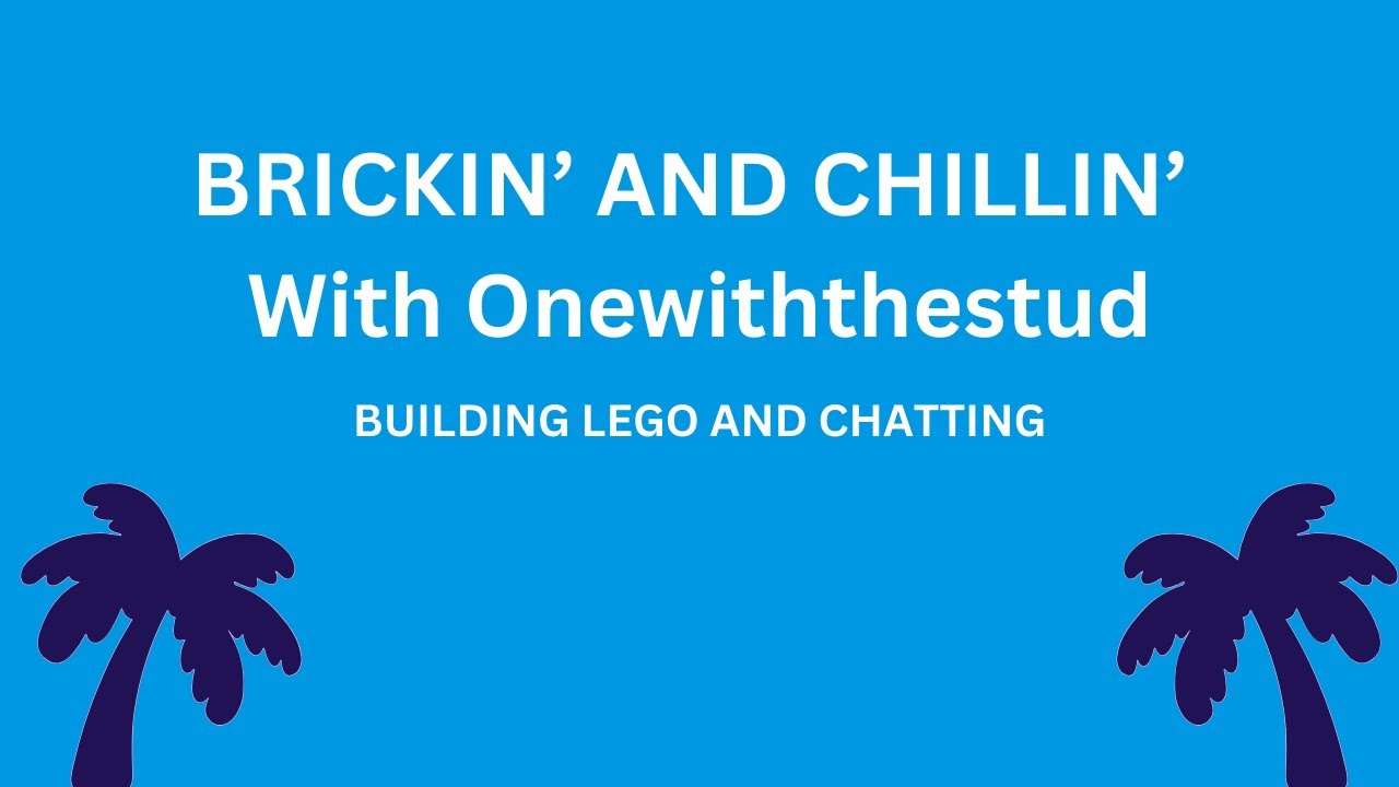 Brickin' and Chillin'  Ep26