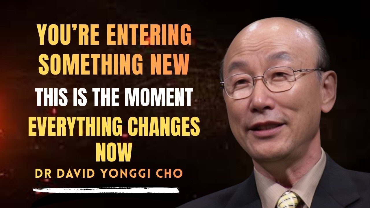 This Is Where Everything Changes – Dr David Yonggi Cho