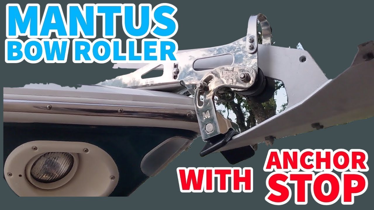Mantus Bow Roller and Anchormate / Anchor Guard - Installation and Review