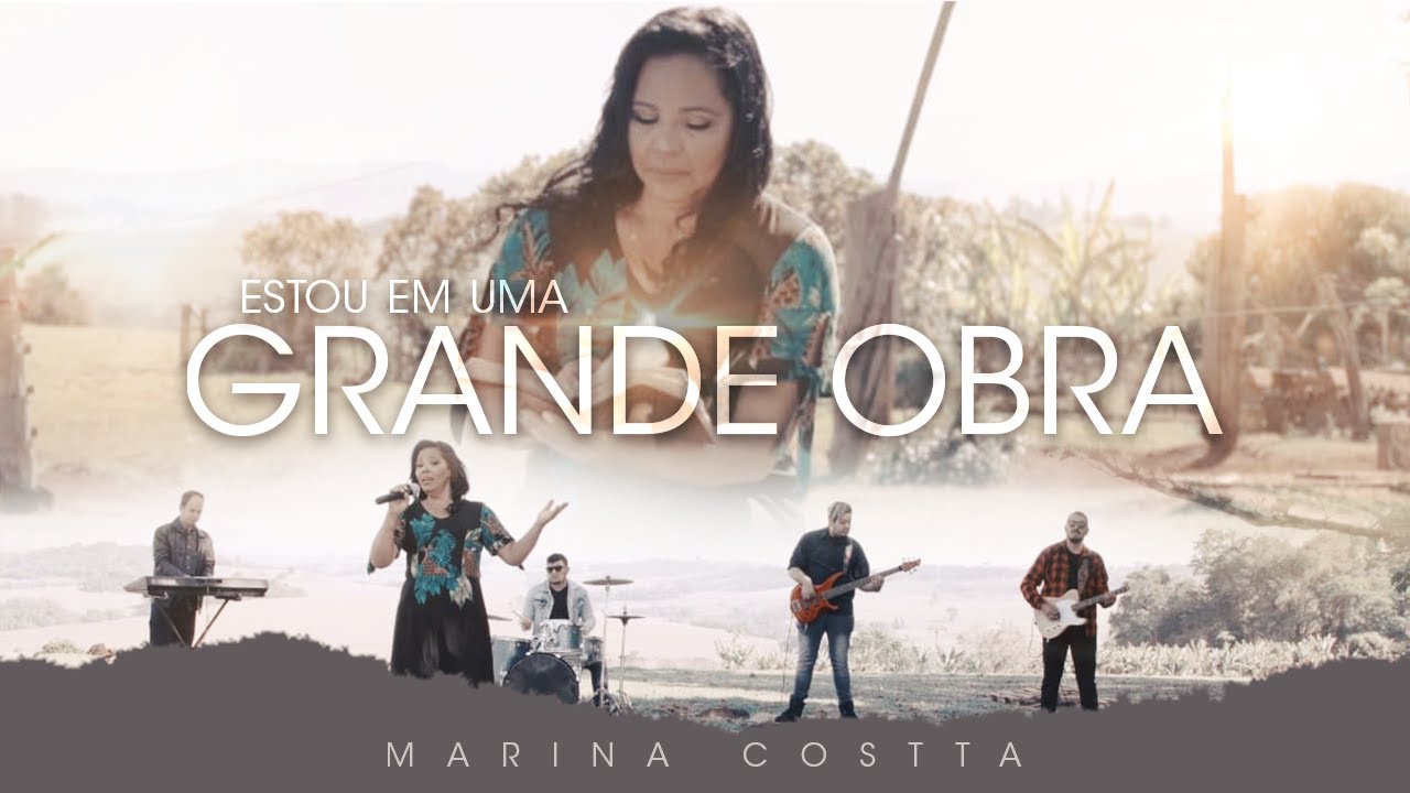 Marina Costta - Estou em Uma Grande Obra (Vídeo Clipe)