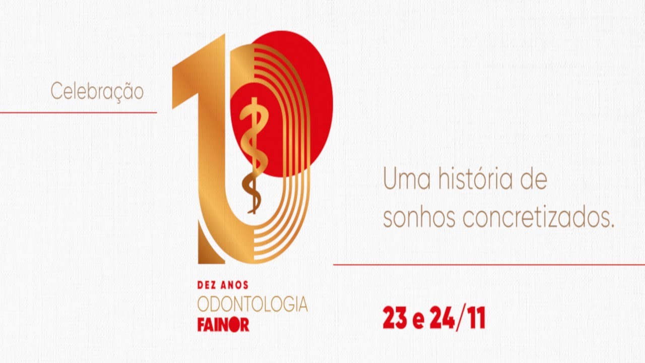 FAINOR- 10 ANOS DO CURSO DE ODONTOLOGIA