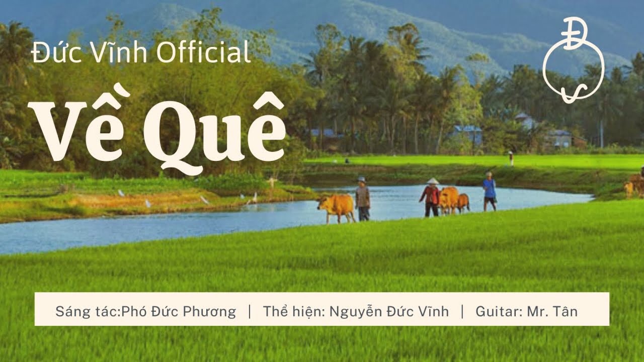 Về Qu&ecirc; - Đức Vĩnh | S&aacute;ng t&aacute;c : Ph&oacute; Đức Phương #VeQue #VềQu&ecirc;