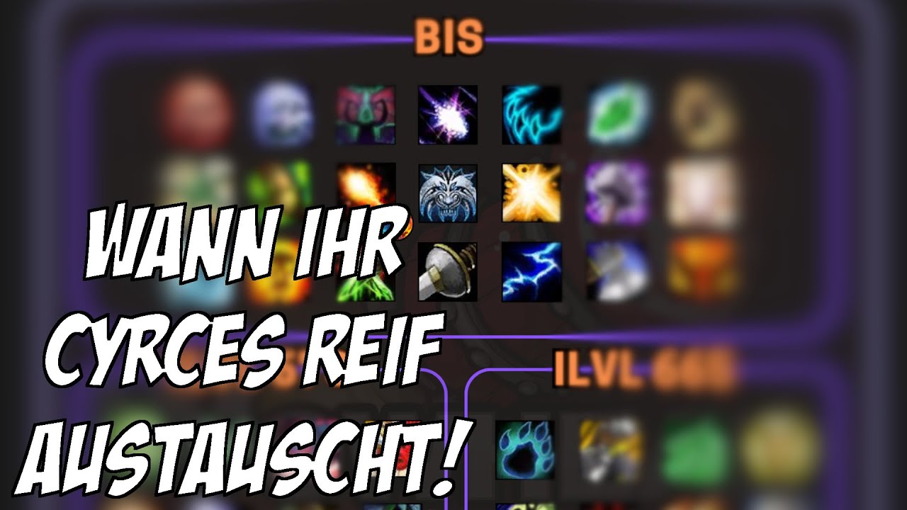 BiS oder Trash? Wann ihr mit EUREM SPEC in Patch 11.1 Cyrces Reif austauschen solltet