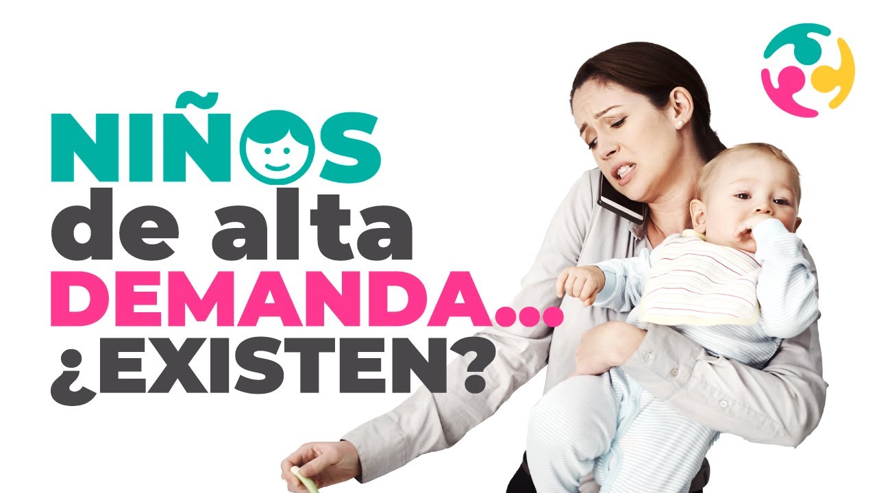 Cómo son los NIÑOS DE ALTA DEMANDA