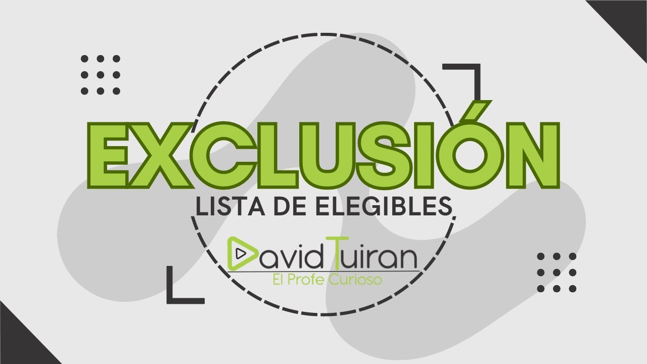 Esto es lo que debes saber sobre la Exclusi&oacute;n Lista de Elegibles | Ejemplos