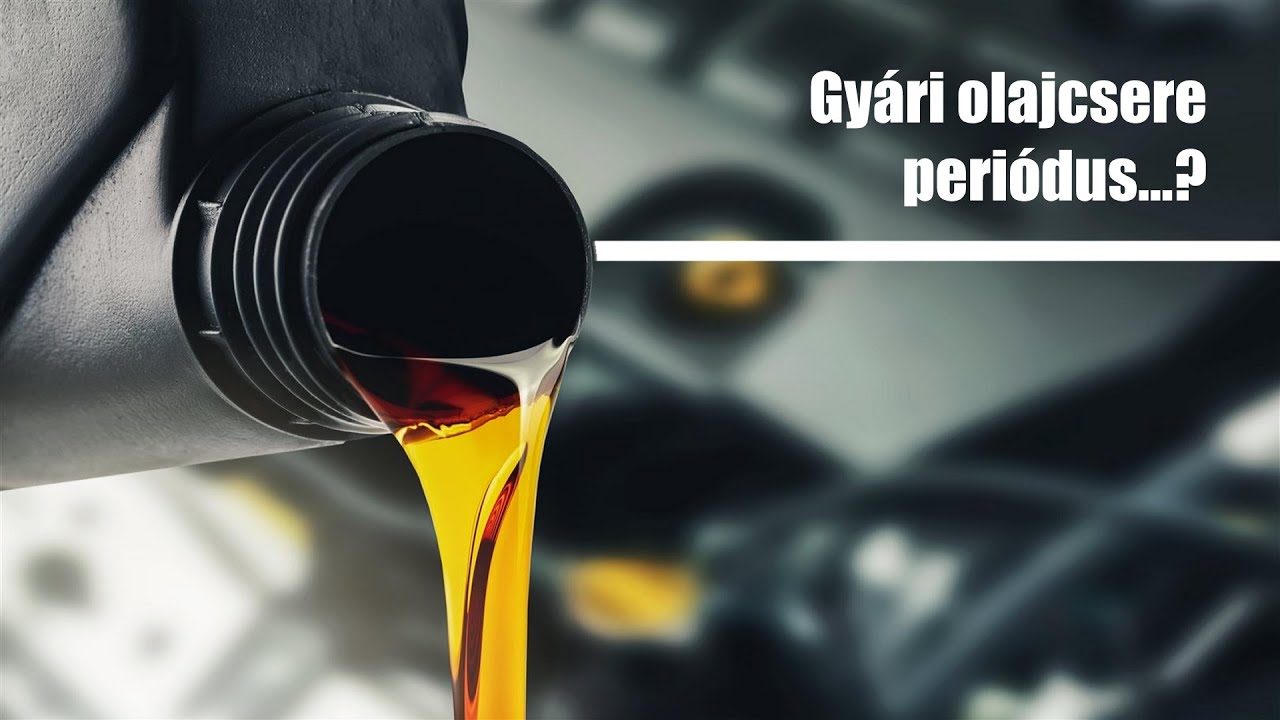 Gyári olajcsere periódus...? Hááát...