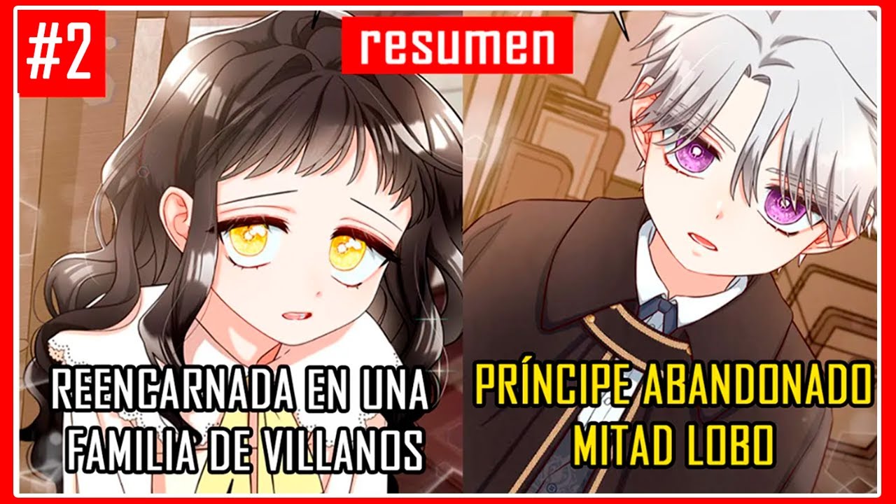 (2) REENCARNO EN LA FAMILIA DE VILLANOS QUE ABUSA DEL PROTAGONISTA MASCULINO // RESUMEN MANHWA