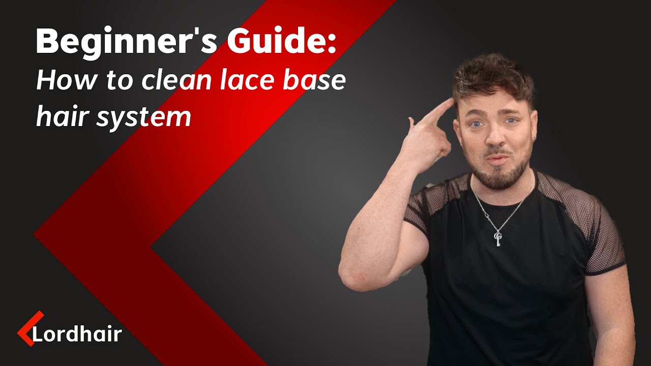Beginner's Guide: How to clean lace base hair system