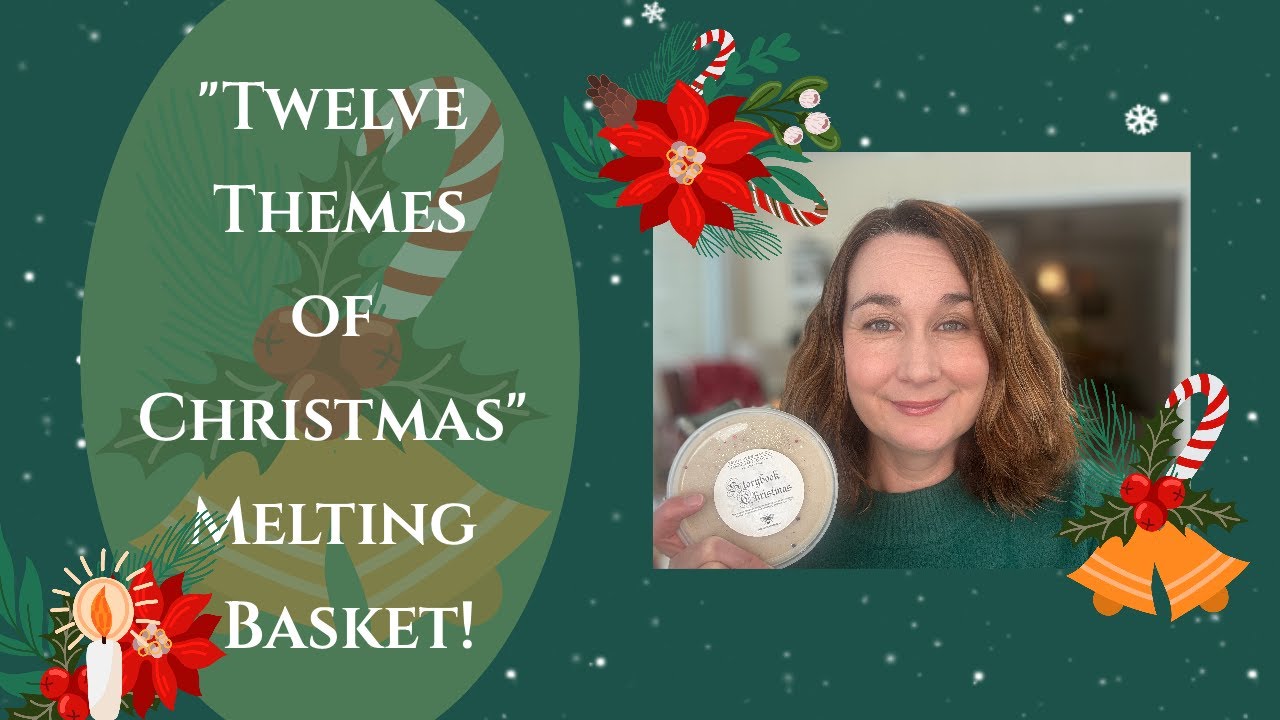 My 12 Themes of Christmas melting basket! 🎄