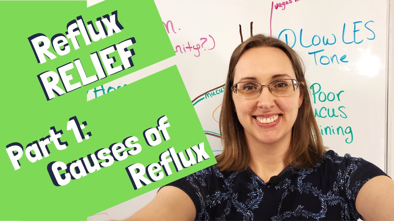 Acid Reflux RELIEF Part 1: The Many Causes of Acid Reflux