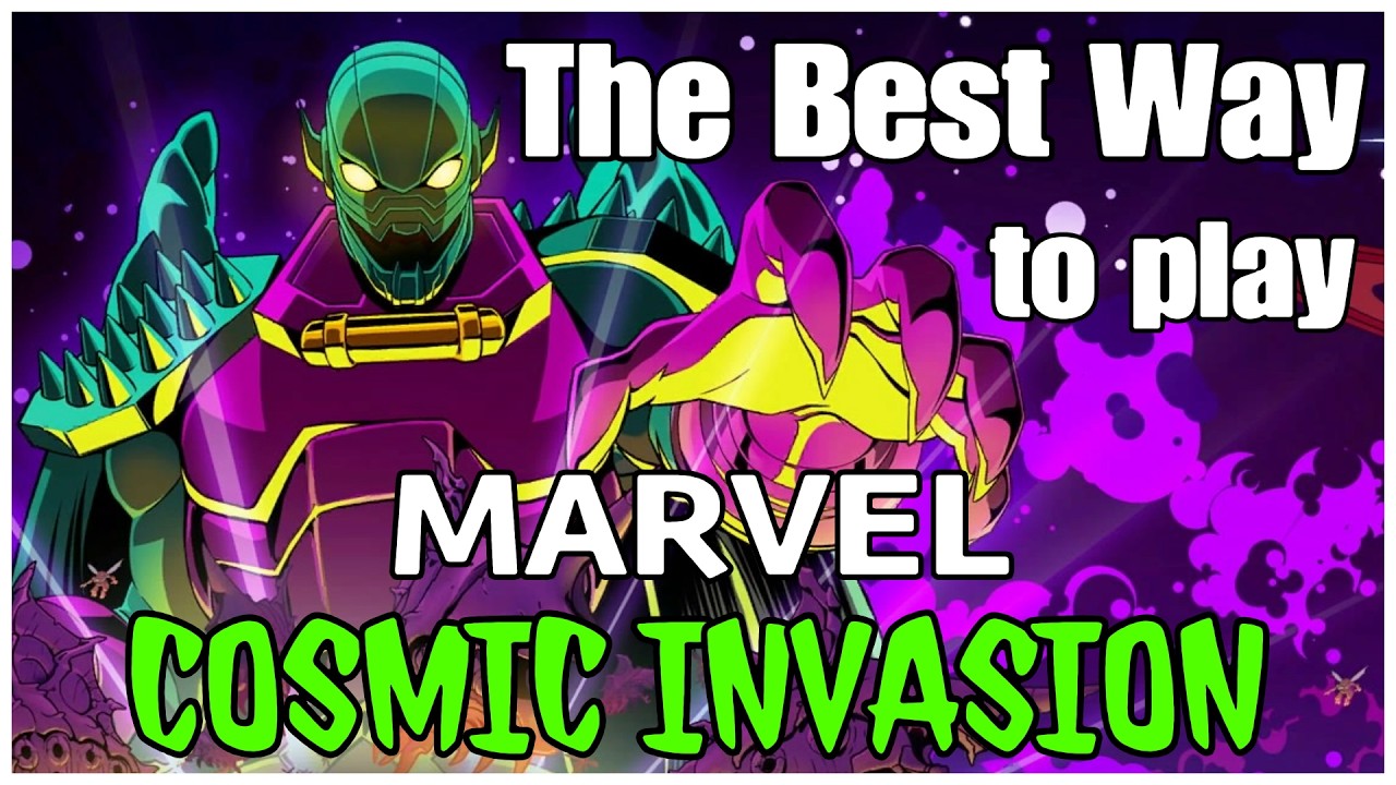 The Best Way to Play MARVEL Cosmic Invasion