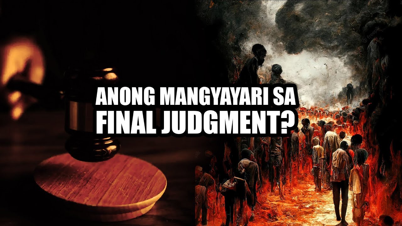 ANONG MANGYAYARI SA FINAL JUDGMENT?