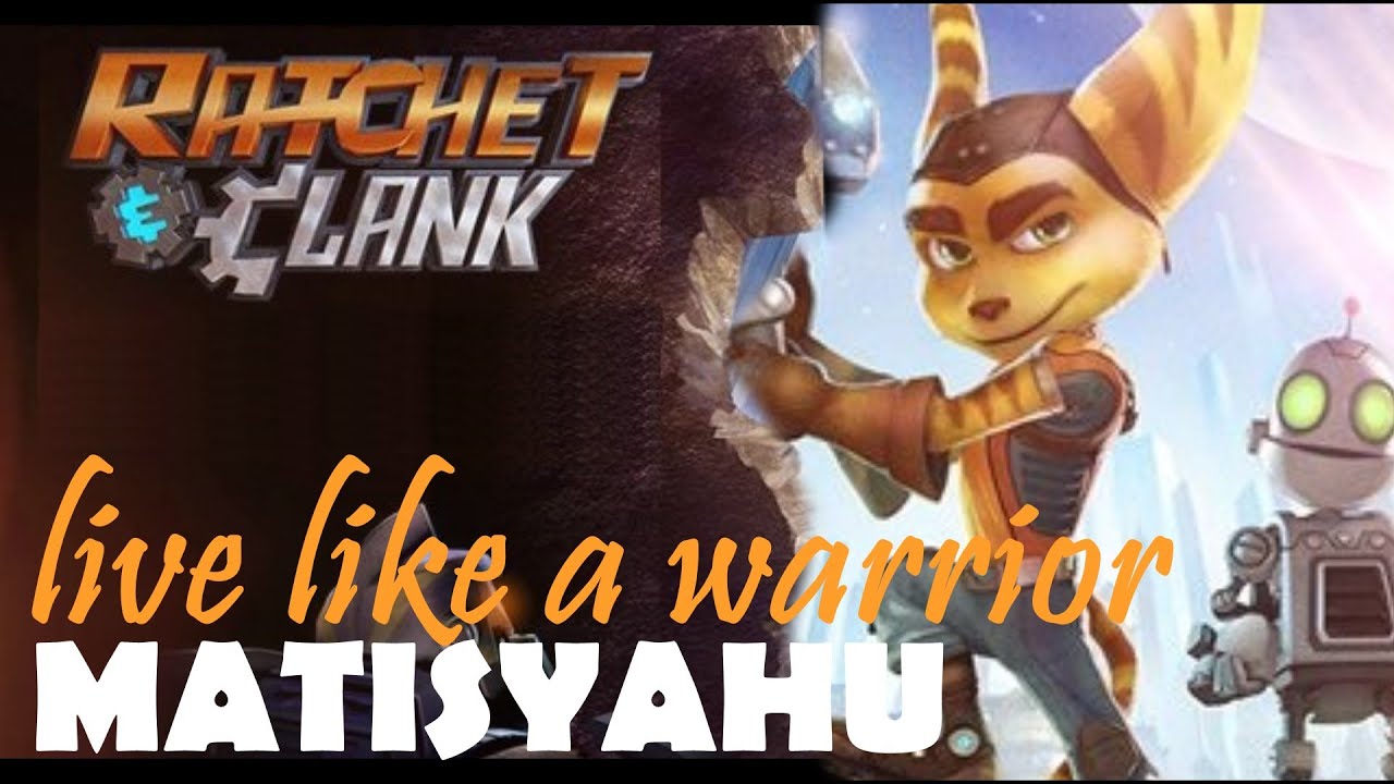 Ratchet & Clank - Live Like A Warrior (Music Video)