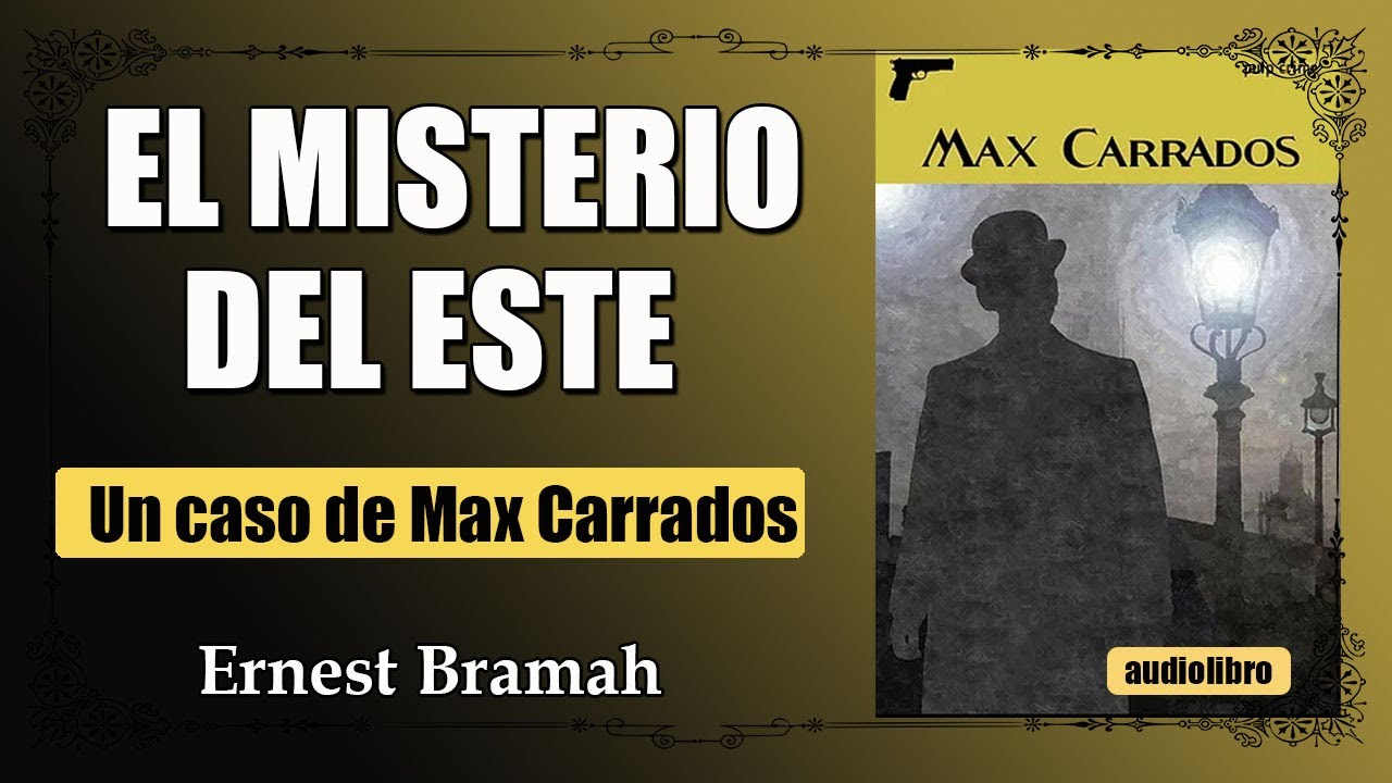 EL MISTERIO DEL ESTE  - MAX CARRADOS - ERNEST BRAMAH