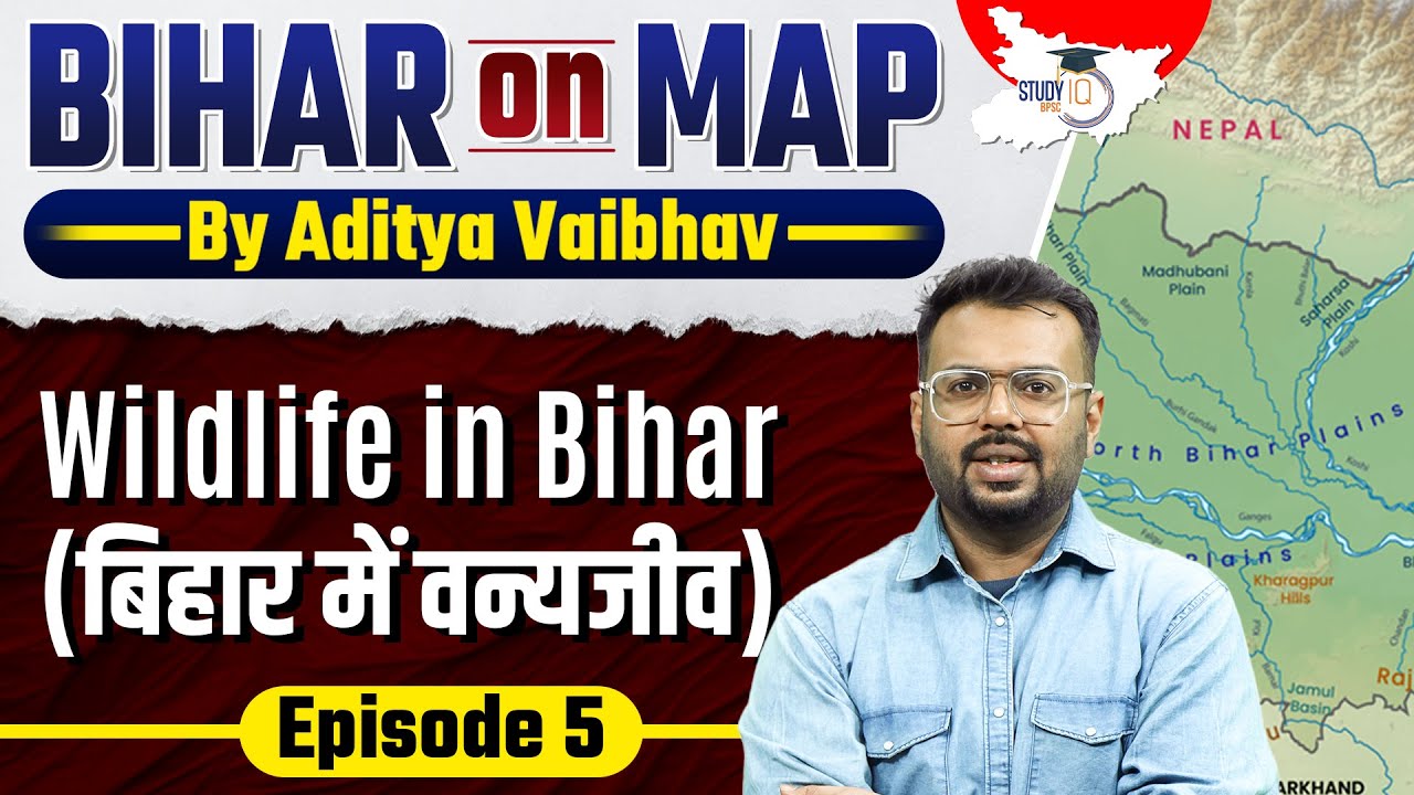 Wildlife in Bihar | Bihar on map | Aditya sir | Study IQ | Bihar ki Khabar