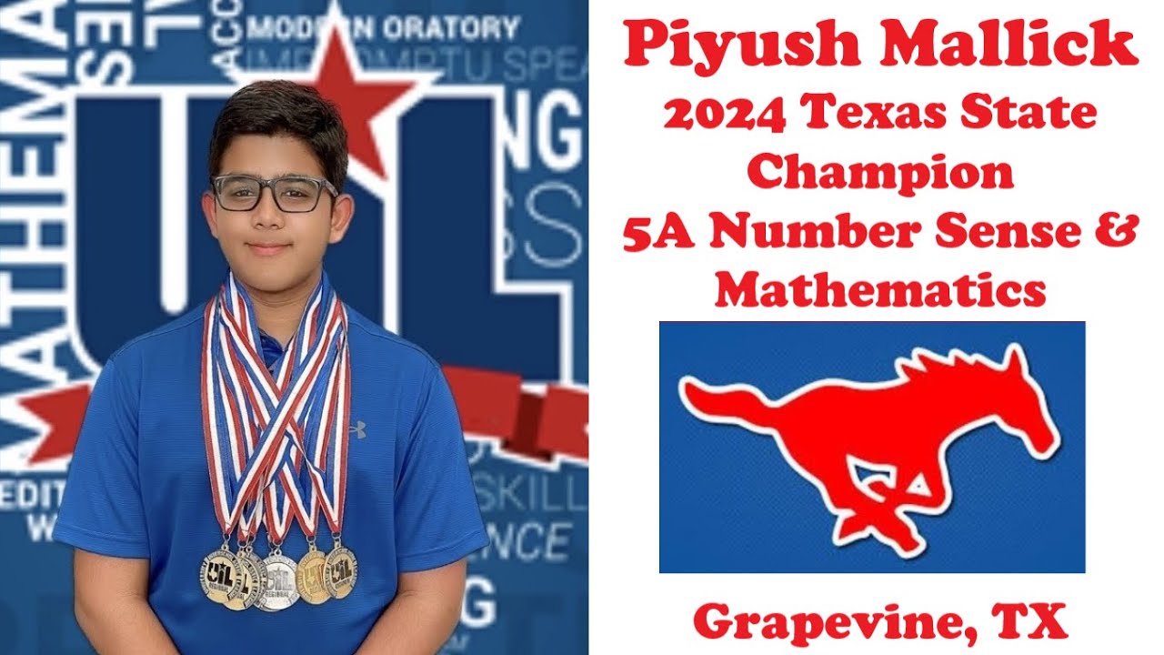 Piyush Mallick:  2024 Texas UIL Class 5A State Champion in Number Sense & Mathematics, Grapevine, TX