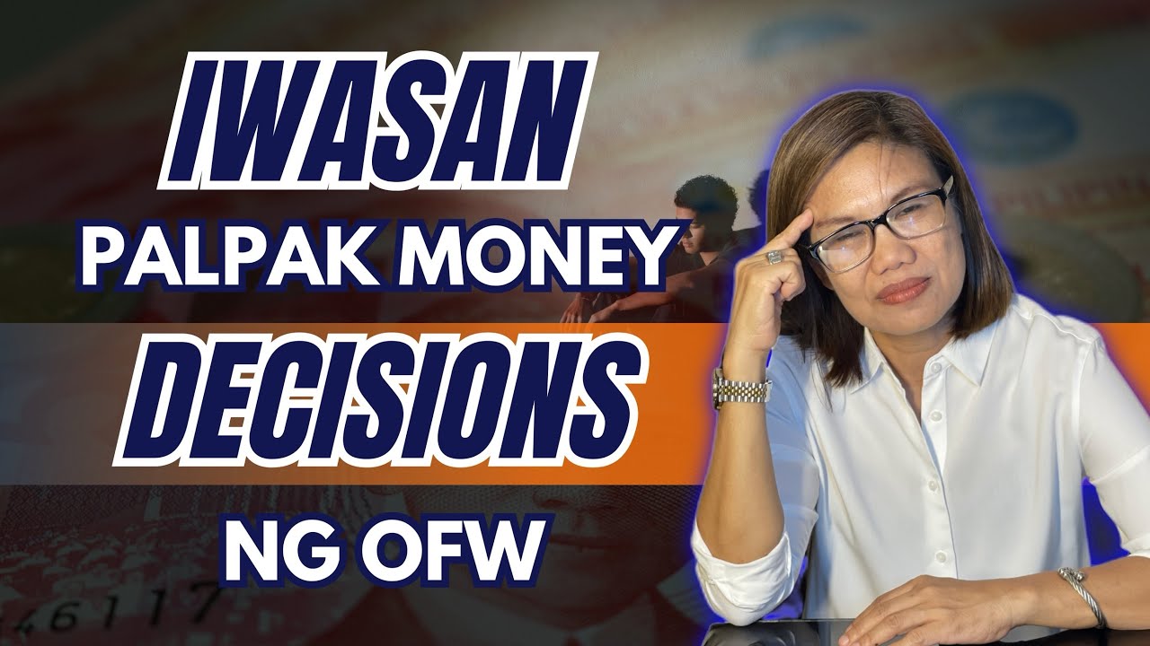 IWASAN: 12 PALPAK na MONEY DECISIONS ng mga OFW
