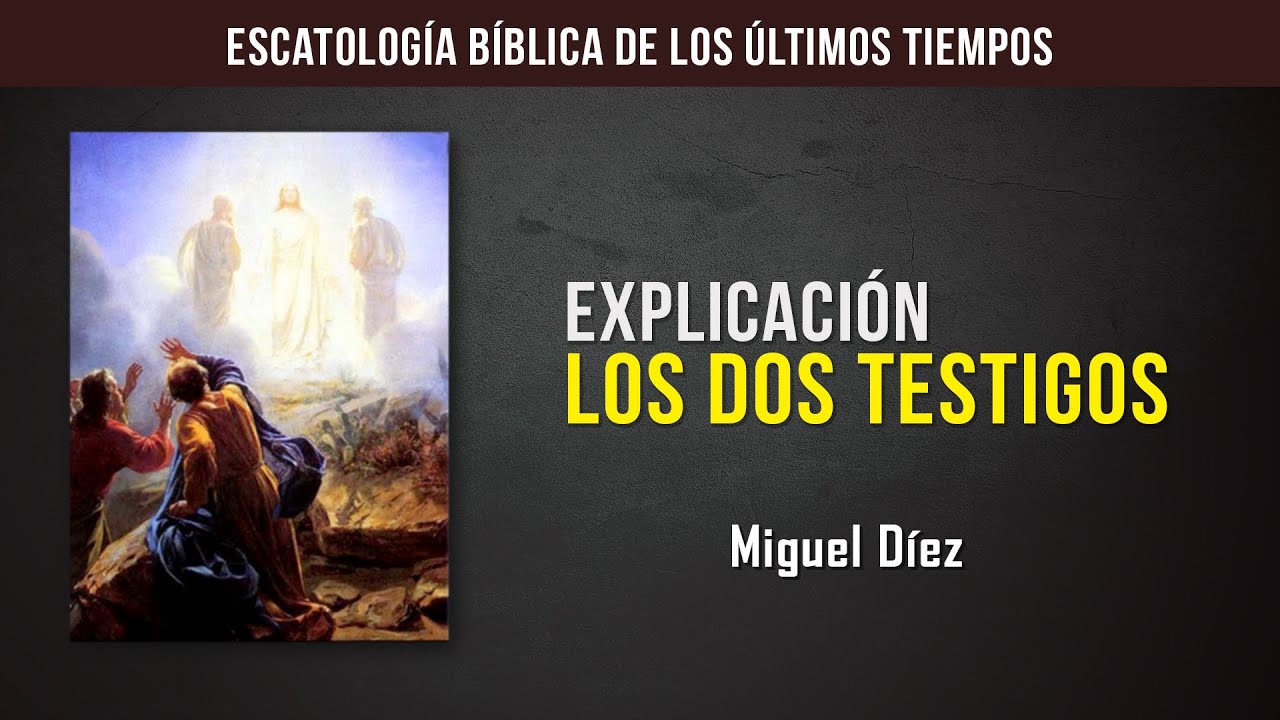 Explicación de los DOS TESTIGOS del apocalipsis // Miguel Díez