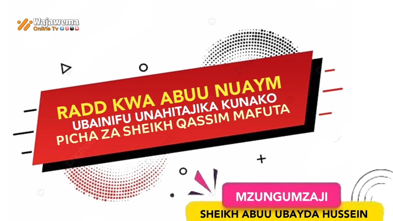 RADD KWA ABUU NUAYM UBAINIFU UNAHITAJIKA KUNAKO PICHA ZA SHEIKH KASSIM MAFUTA