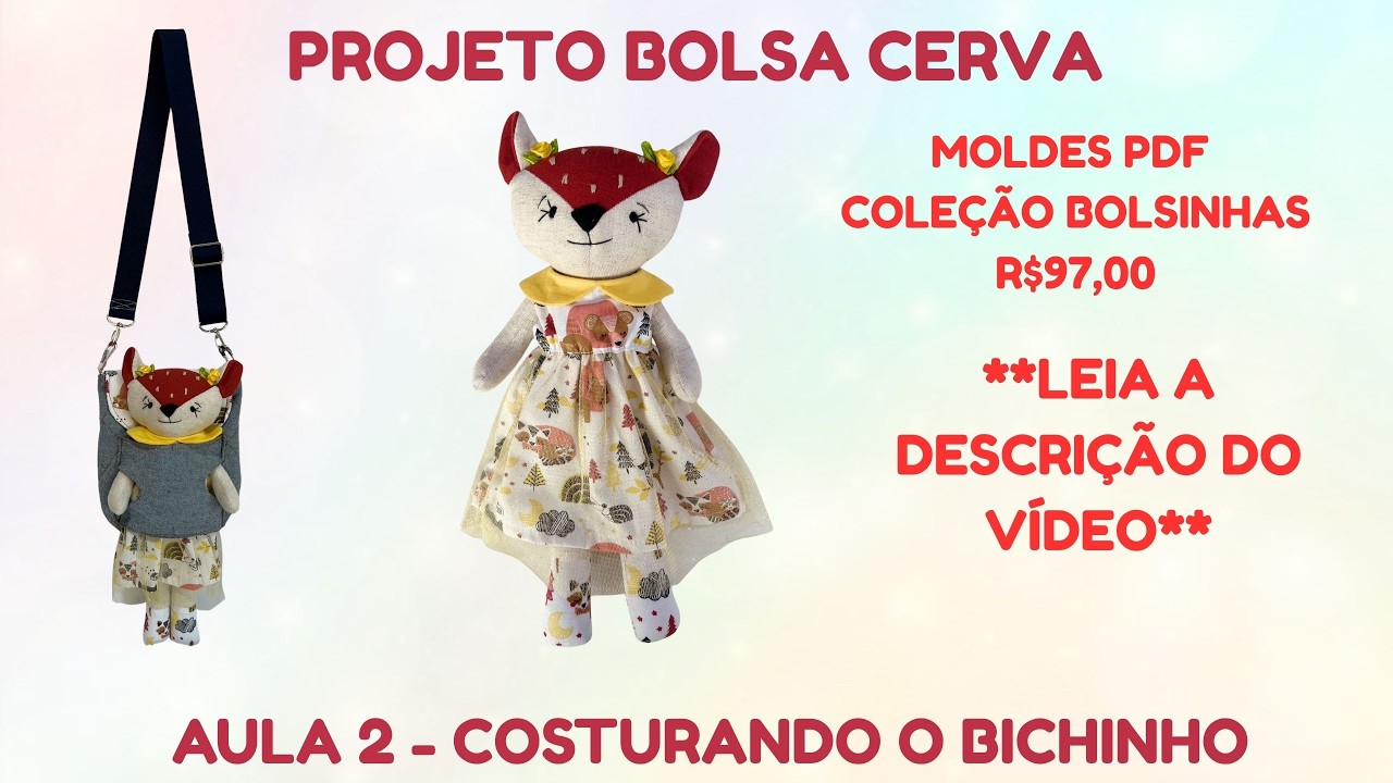 BONECA CERVA - AULA 2 - COSTURANDO O BICHINHO