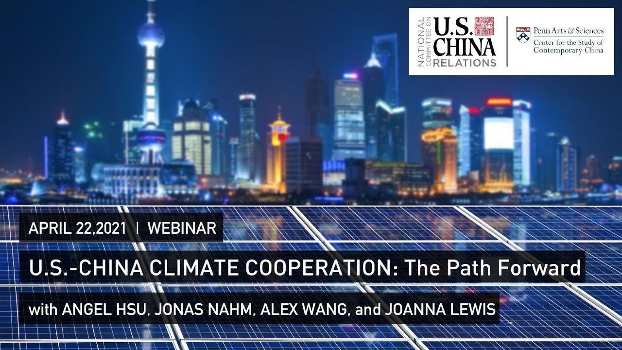 U.S.-China Climate Cooperation: The Path Forward | Angel Hsu, Joanna Lewis, Jonas Nahm, Alex Wang