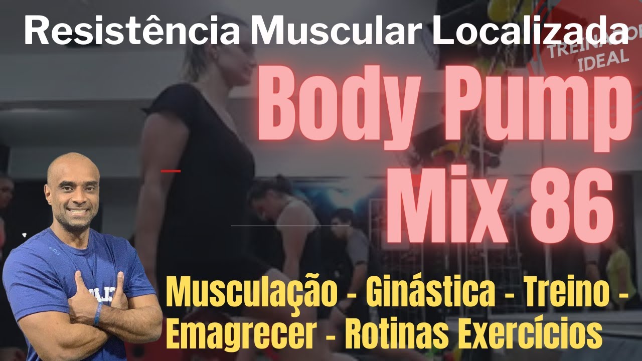 BODYPUMP (Les Mills) | Aula para pernas, peitoral, costas e tríceps | Mix 86