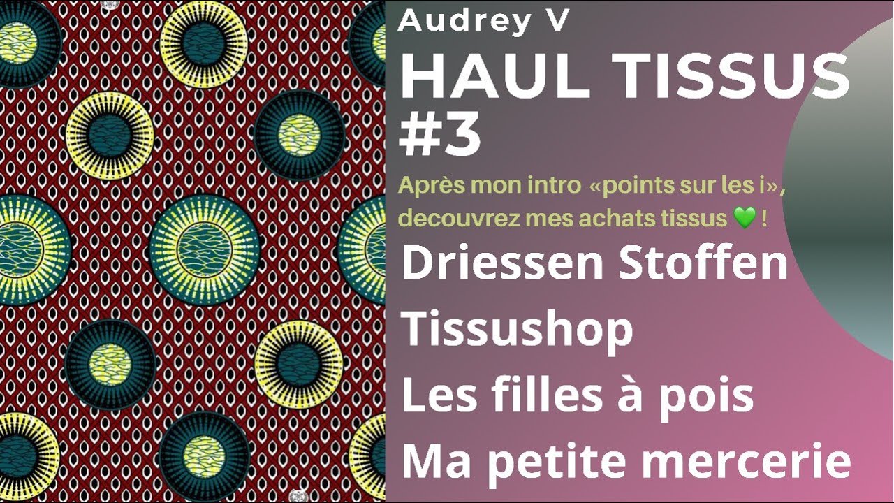 Haul Tissus #3 - Driessen Stoffen - Tissushop - Les filles à pois - Ma petite Mercerie