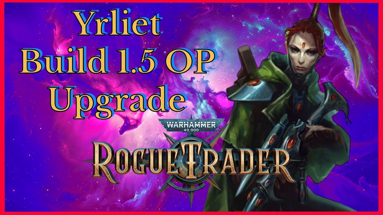 Rogue Trader 1.5 Yrliet Build - Ultimate Sniper - Unfair Viable Patch 1.5 (DLC2)