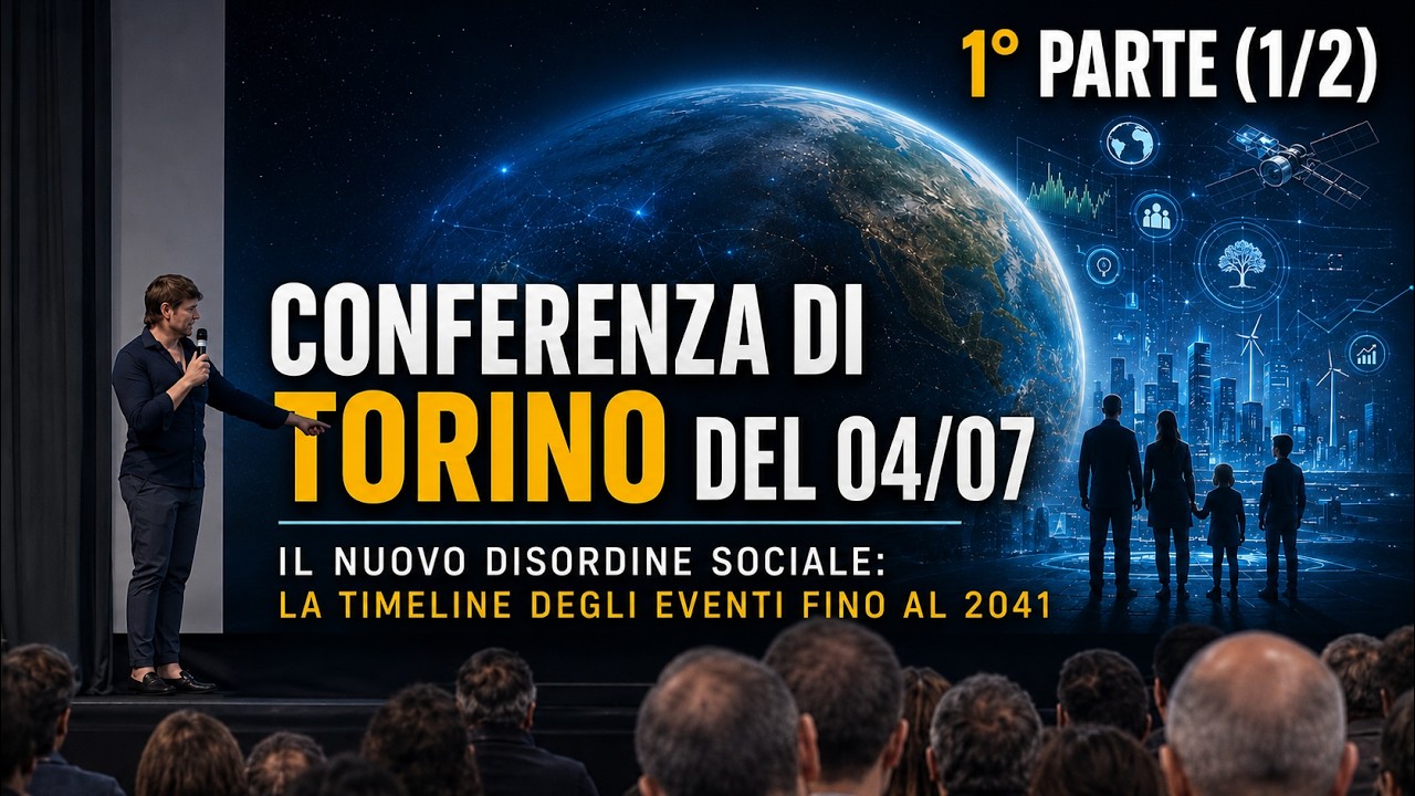 CONF. TORINO DEL 4/7 NUOVO DISORDINE SOCIALE - LA TIMELINE DEGLI EVENTI FINO AL 2041. PARTE 1 DI 2