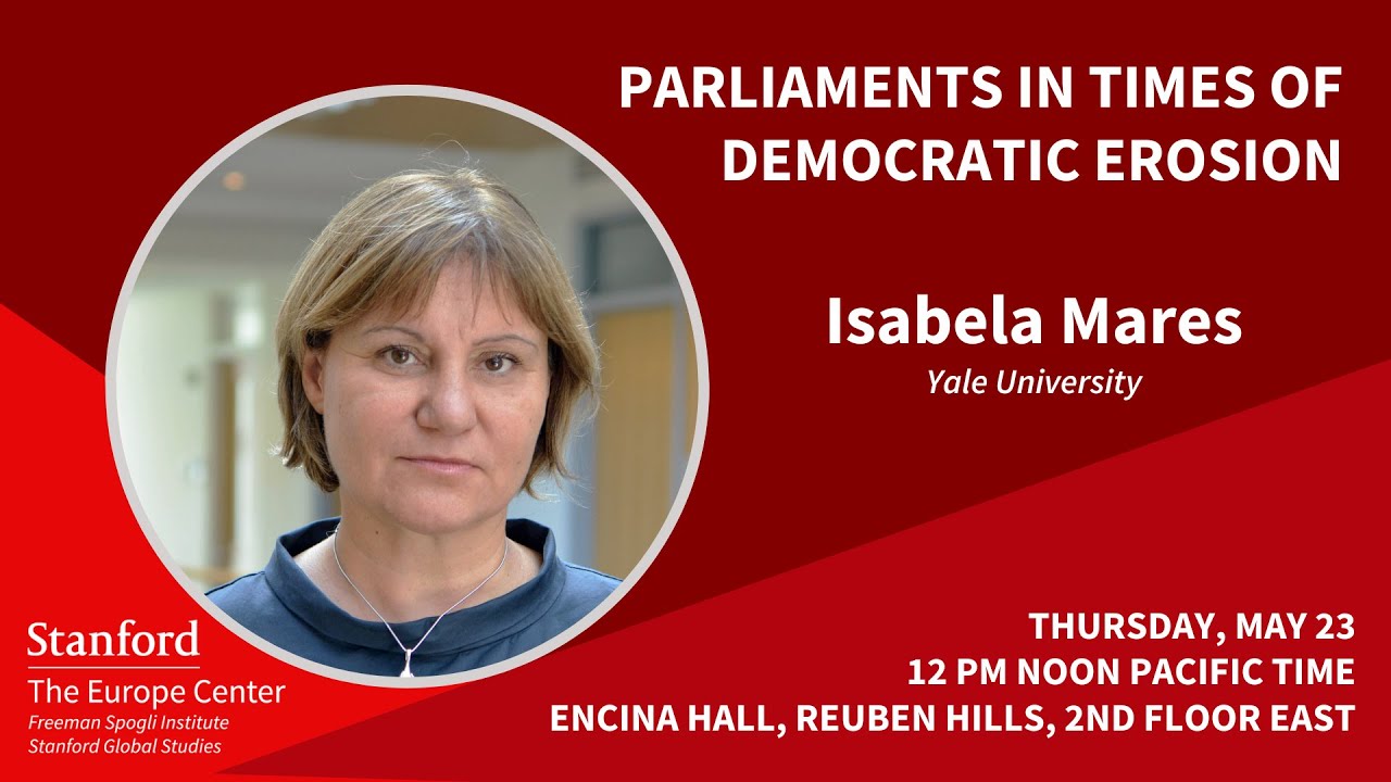 Isabela Mares | Parliaments in Times of Democratic Erosion
