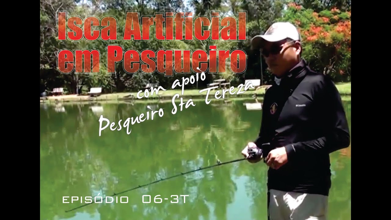 Isca artificial em Pesqueiro - Ep. 06-3T