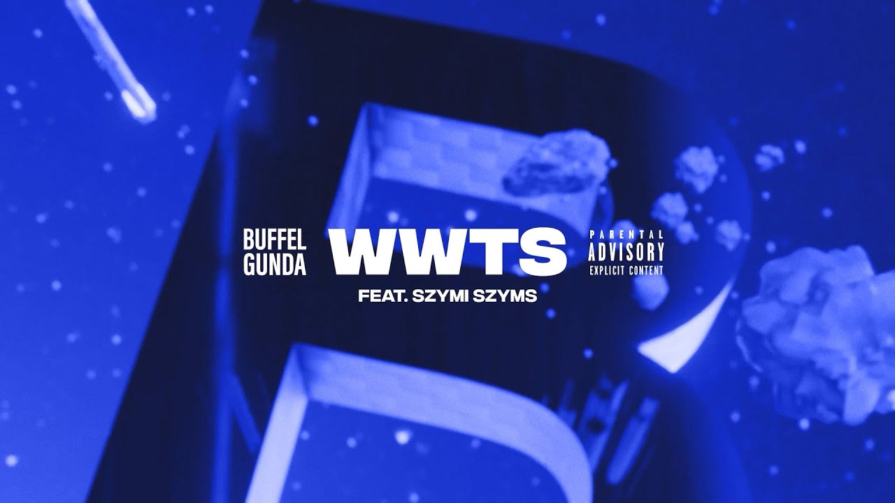 BUFFEL & GUNDA FT. SZYMI SZYMS - WWTS (co-prod. Franklin, Cheez)