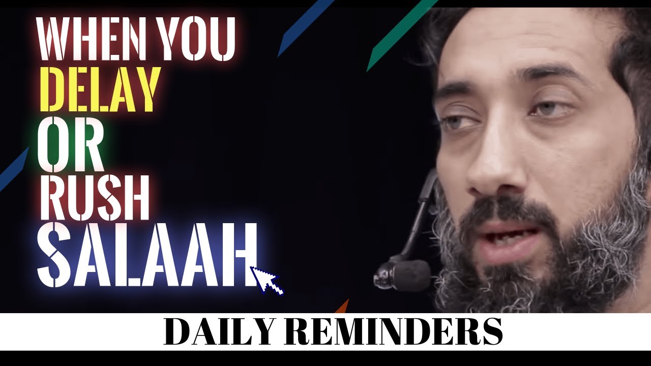 WHEN YOU DELAY OR RUSH SALAH I ISLAMIC TALKS 2020 I NOUMAN ALI KHAN NEW