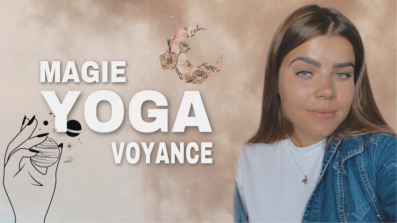 YOGA, ASTROLOGIE, MAGIE, VOYANCE