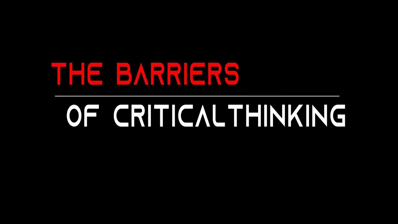 AP183 AD0043 GROUP 3E Barriers to Critical Thinking