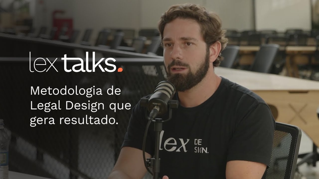 Visual Law: A falha das empresas e a metodologia de Legal Design que gera resultados | Lex Talks