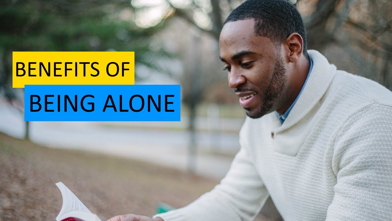 12 Benefits Of Being Alone (Me Time)