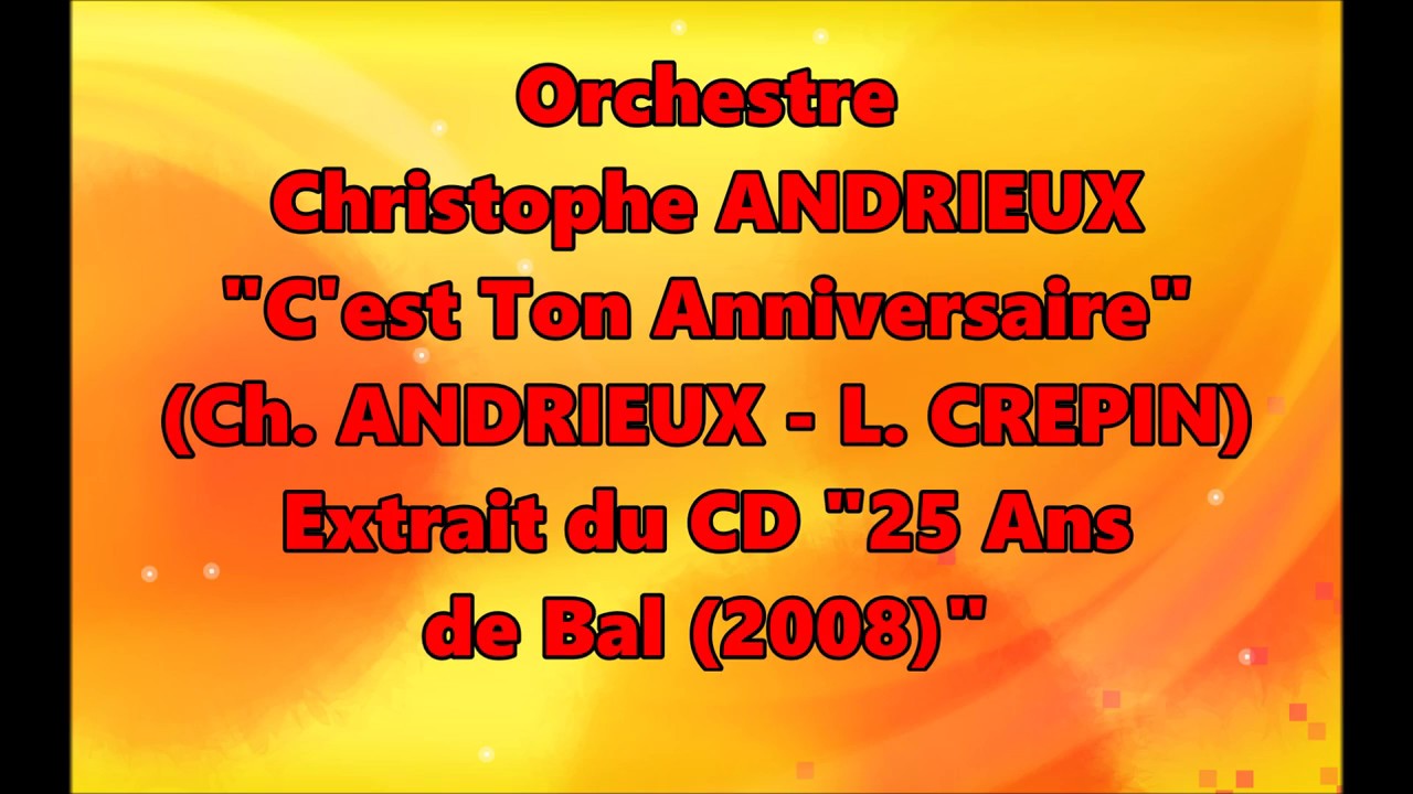 Orchestre Christophe ANDRIEUX - C'est ton Anniversaire (Madison)