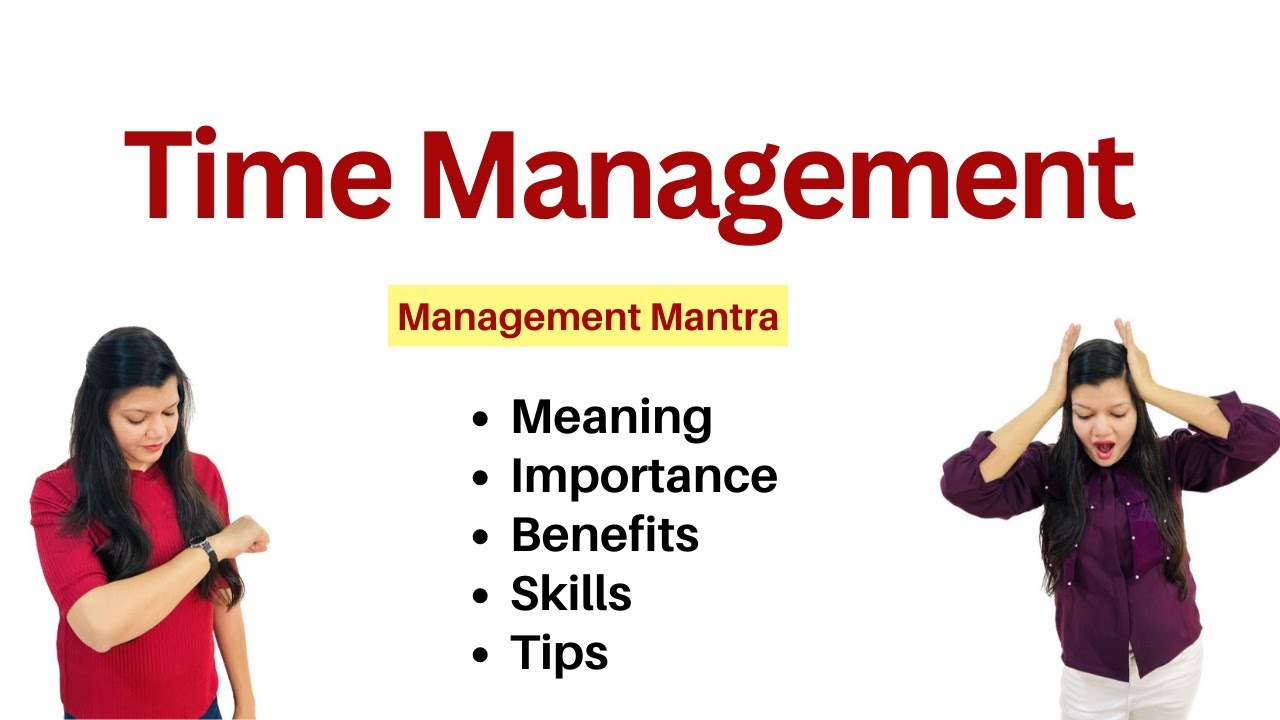Time Management - Importance, Skills, Tips, Benefits