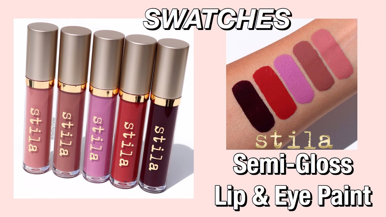 SWATCHES Stila Cosmetics Semi-Gloss Lip & Eye Paint | Fall Makeup 2020