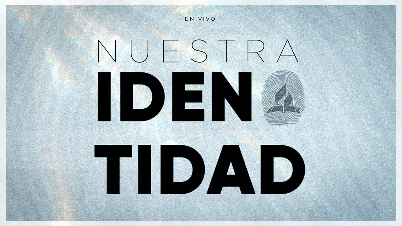 🔴 EN VIVO | NUESTRA IDENTIDAD