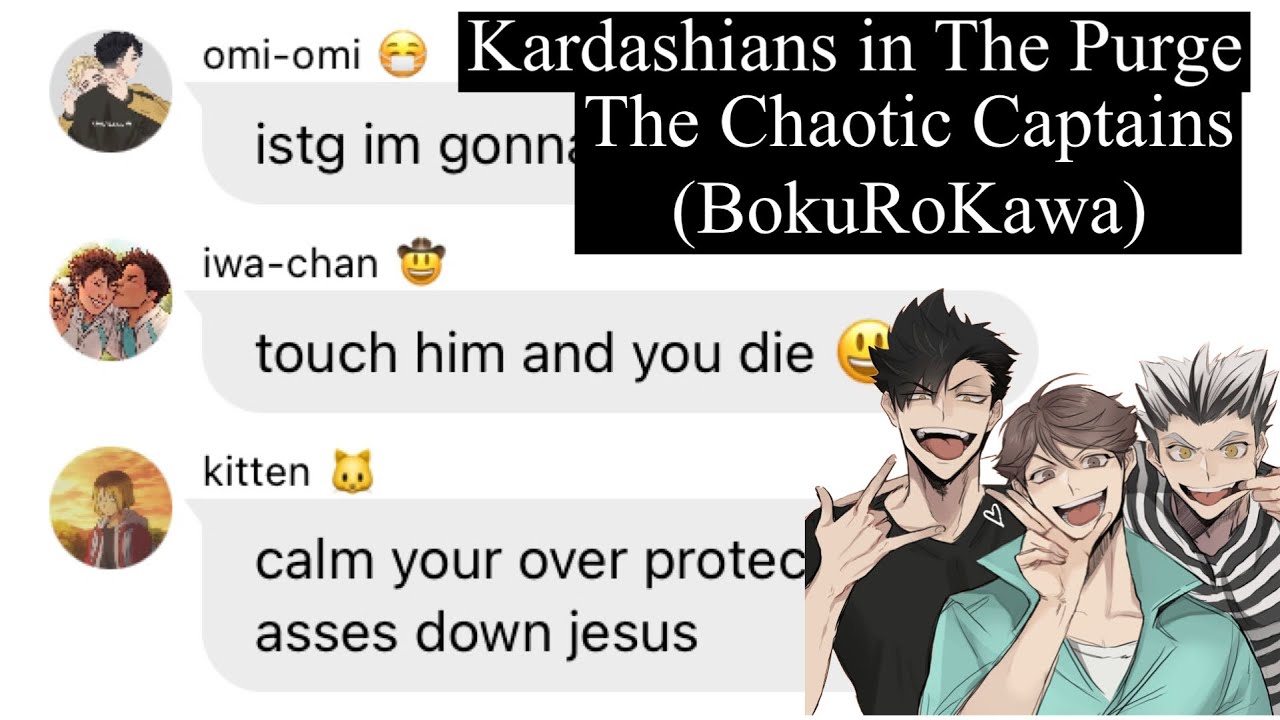 Haikyuu Text Prank || The Chaotic Captains (BokuRoKawa) || Kardashians in The Purge